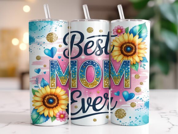 Best Mom Ever Tumbler Graphics for Wraps