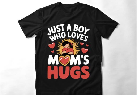 Boy Loves Mom Hugs: Graphics for T-Shirt Designs