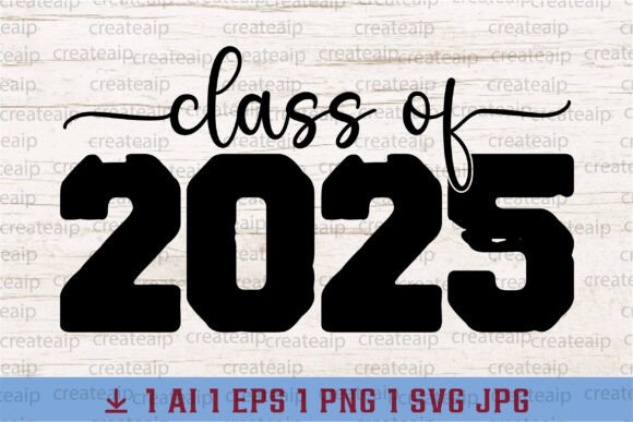 Class of 2025 Graphics for T-Shirt Designs