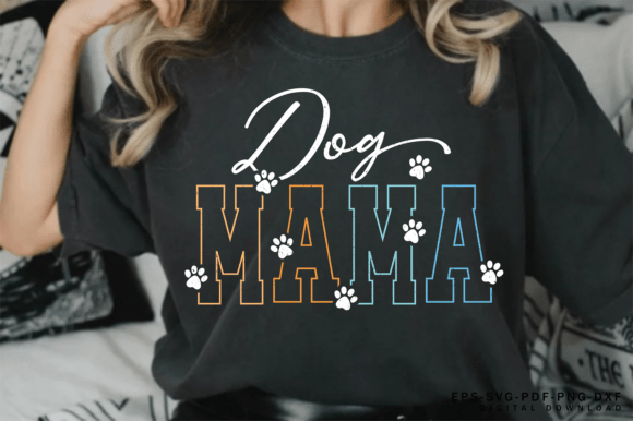 Dog Mama SVG & PNG: Graphics for T-Shirt Designs
