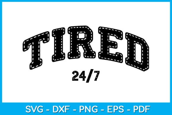 Funny Mama Mom Mothers Day Tired 24 7 Graphics for T-Shirt Designs