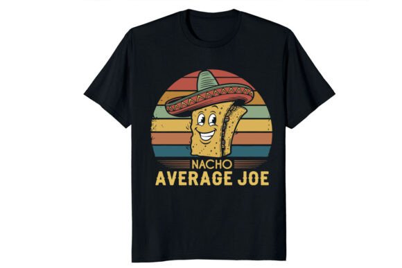 Nacho Average Joe Mexican Retro PNG: Graphics for T-Shirt Designs
