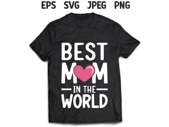 Reviewing the Best Mom in the World Mother’s Day Tshit